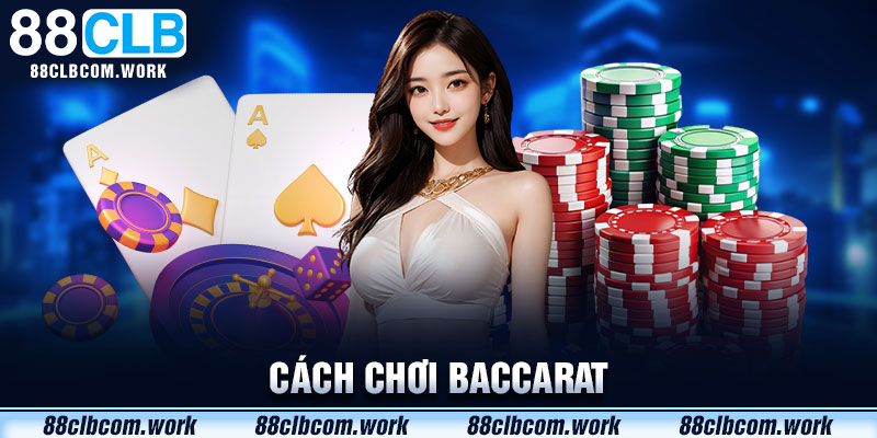 Cách Chơi Baccarat: Phá Đảo Thủ Thuật Thắng Bất Bại