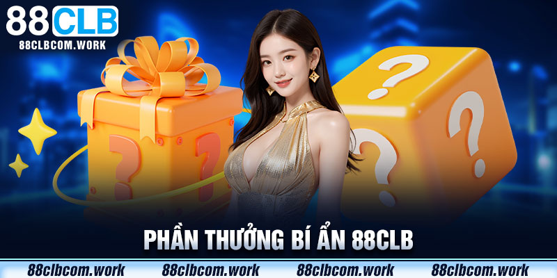 Khám Phá Phần Thưởng Bí Ẩn 88CLB: Cơ Hội Nhận Quà Hấp Dẫn